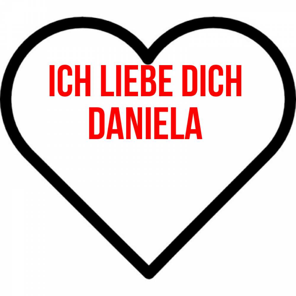 Открытка на каждый день с именем, Daniela Ich liebe dich посто Прикольная открытка с пожеланием онлайн скачать бесплатно 