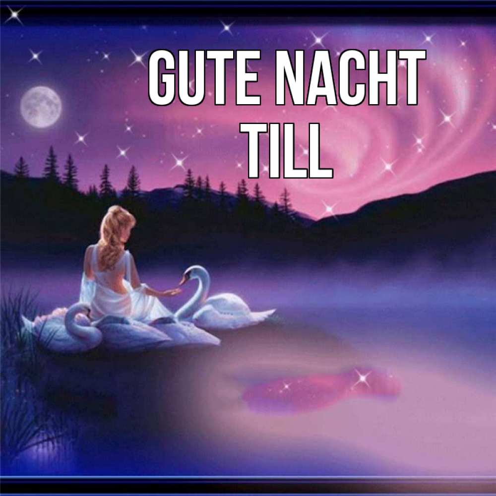 Открытка на каждый день с именем, Till Gute Nacht луна Прикольная открытка с пожеланием онлайн скачать бесплатно 