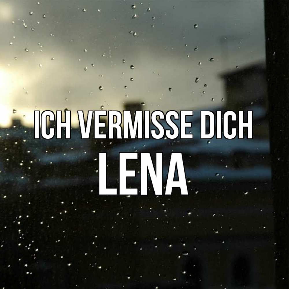 Открытка на каждый день с именем, Lena Ich vermisse dich капли на стекле Прикольная открытка с пожеланием онлайн скачать бесплатно 