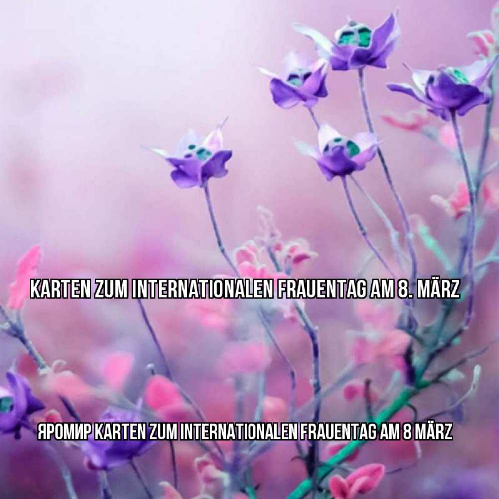 Картинка Karten zum Internationalen Frauentag am 8. März, Яромир