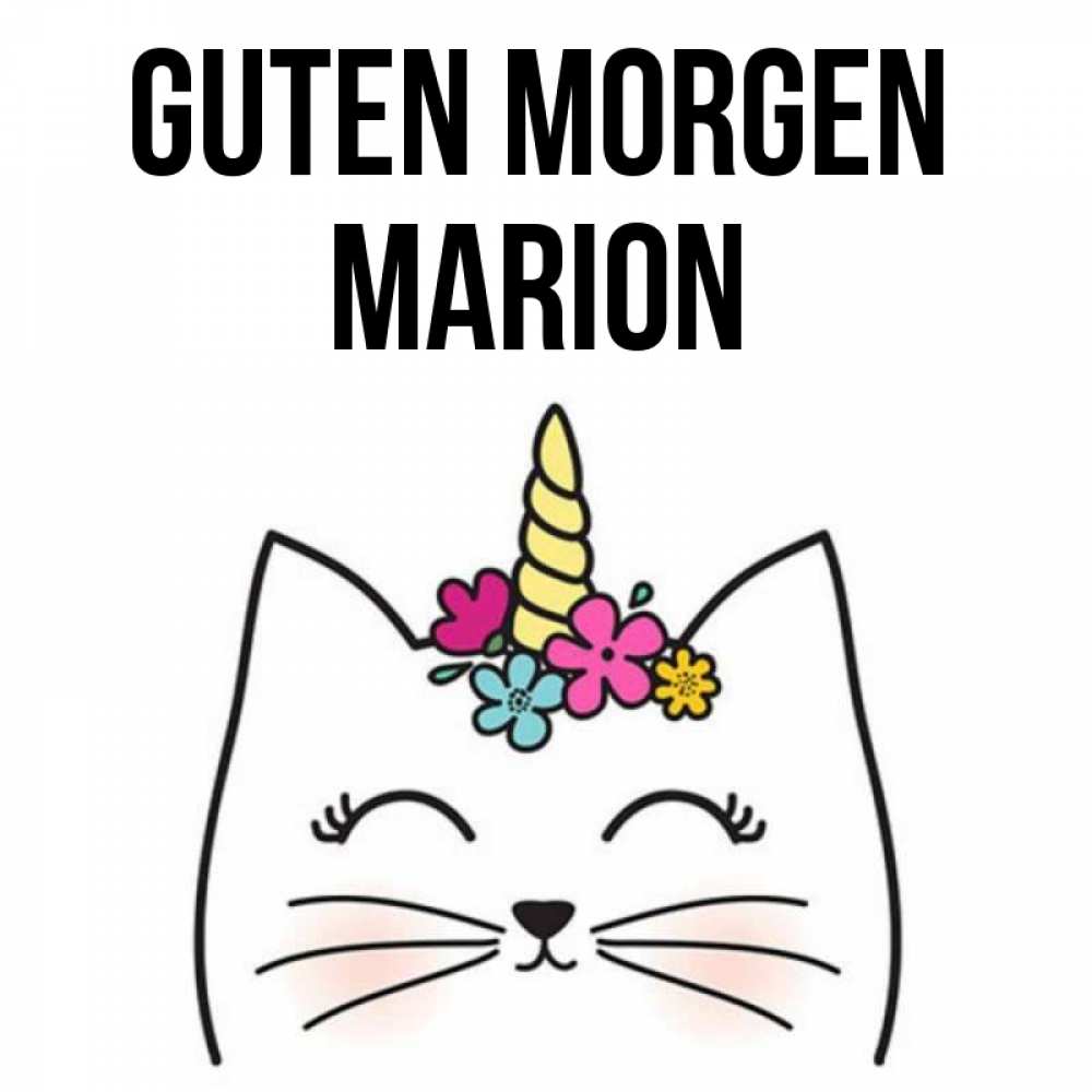 Открытка на каждый день с именем, Marion Guten Morgen утречко Прикольная открытка с пожеланием онлайн скачать бесплатно 
