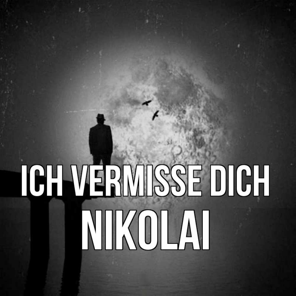 Открытка на каждый день с именем, Nikolai Ich vermisse dich мост 1 Прикольная открытка с пожеланием онлайн скачать бесплатно 