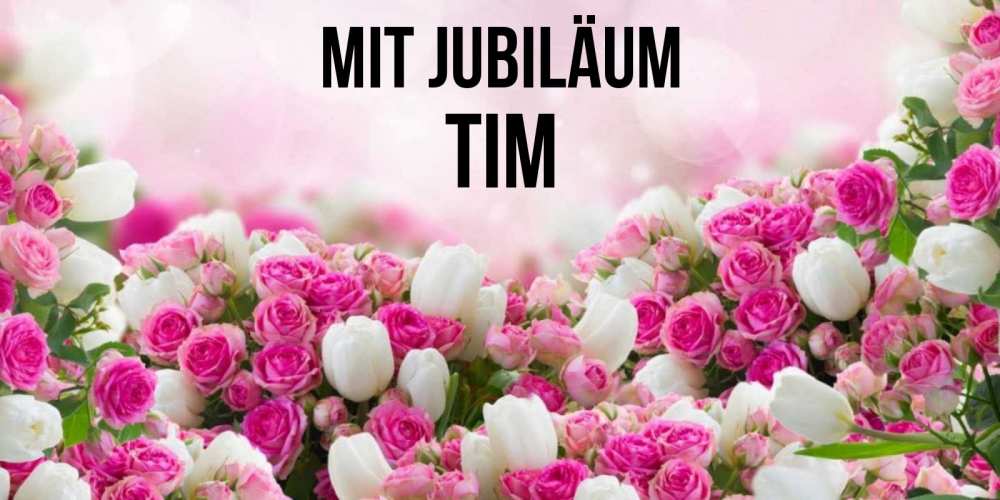 Открытка на каждый день с именем, Tim Mit Jubiläum открытка с разными розами Прикольная открытка с пожеланием онлайн скачать бесплатно 