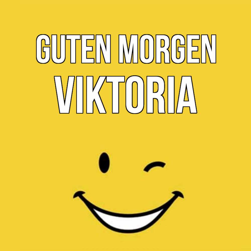 Открытка на каждый день с именем, Viktoria Guten Morgen оранжевый фон Прикольная открытка с пожеланием онлайн скачать бесплатно 
