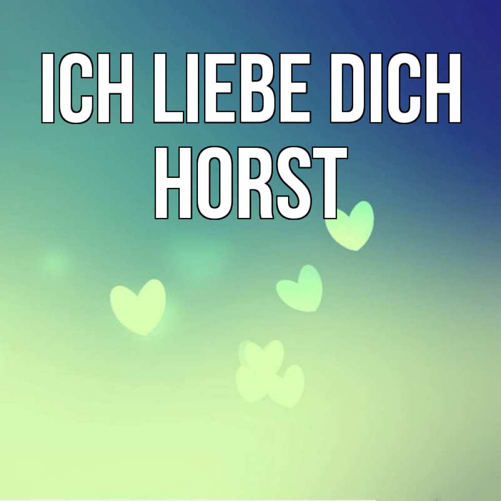 Открытка на каждый день с именем, Horst Ich liebe dich градиент синий Прикольная открытка с пожеланием онлайн скачать бесплатно 