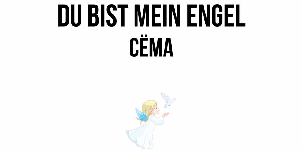Открытка на каждый день с именем, Сёма Du bist mein Engel ангел, голубь Прикольная открытка с пожеланием онлайн скачать бесплатно 