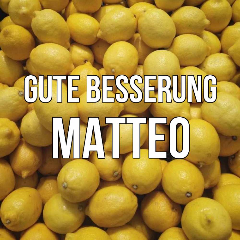 Открытка на каждый день с именем, Matteo Gute Besserung это точно поможет Прикольная открытка с пожеланием онлайн скачать бесплатно 
