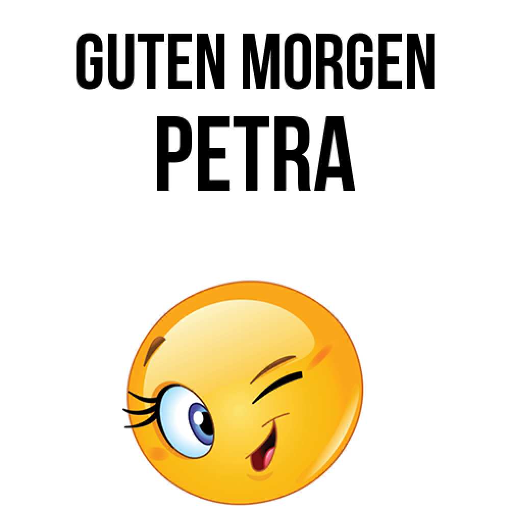 Открытка на каждый день с именем, Petra Guten Morgen хорошее настроение Прикольная открытка с пожеланием онлайн скачать бесплатно 