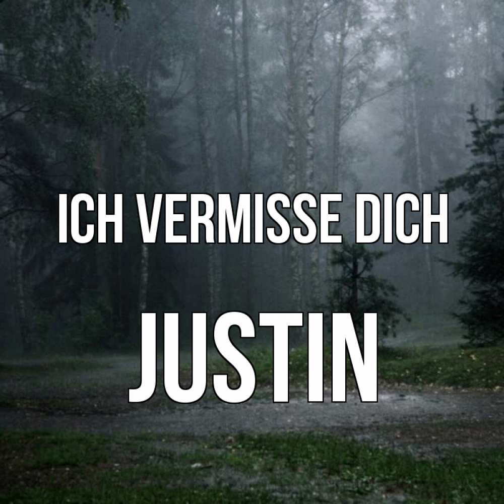 Открытка на каждый день с именем, Justin Ich vermisse dich одна и плохо мне Прикольная открытка с пожеланием онлайн скачать бесплатно 