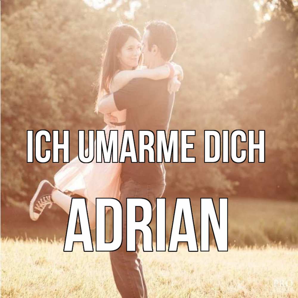 Открытка на каждый день с именем, Adrian Ich umarme dich парень и девушка фото под фильтром Прикольная открытка с пожеланием онлайн скачать бесплатно 