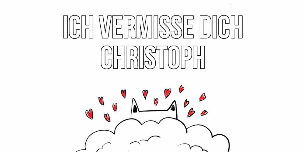 Открытка на каждый день с именем, Christoph Ich vermisse dich котик скучает по тебе очень с сердечками Прикольная открытка с пожеланием онлайн скачать бесплатно 
