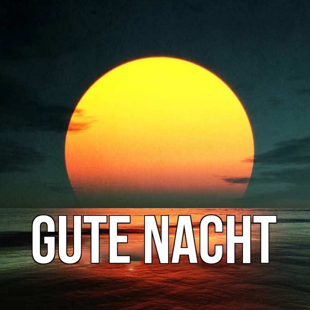Открытка на каждый день с именем, выберите-имя Gute Nacht огромный диск солнц Прикольная открытка с пожеланием онлайн скачать бесплатно 