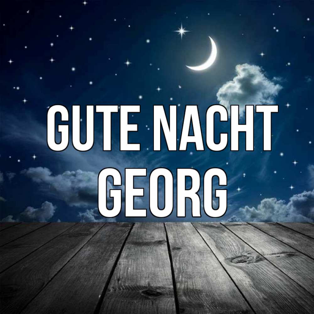 Открытка на каждый день с именем, Georg Gute Nacht месяц и звезда Прикольная открытка с пожеланием онлайн скачать бесплатно 