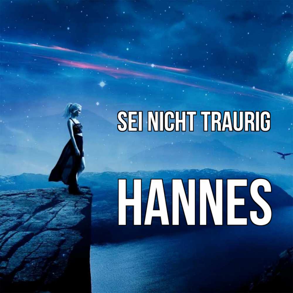 Открытка на каждый день с именем, Hannes Sei nicht traurig вода и скала Прикольная открытка с пожеланием онлайн скачать бесплатно 