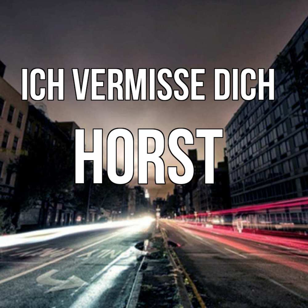 Открытка на каждый день с именем, Horst Ich vermisse dich приезжай Прикольная открытка с пожеланием онлайн скачать бесплатно 