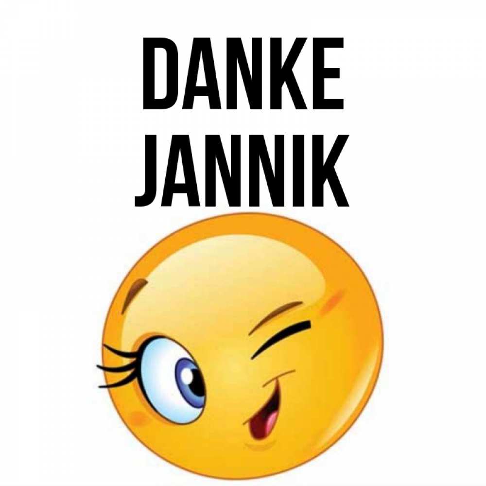 Открытка на каждый день с именем, Jannik Danke открытка с подмигивающим смайлом Прикольная открытка с пожеланием онлайн скачать бесплатно 