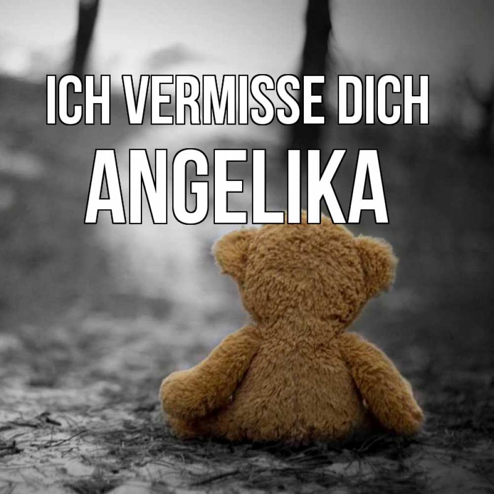 Открытка на каждый день с именем, Angelika Ich vermisse dich красивые открытки Прикольная открытка с пожеланием онлайн скачать бесплатно 