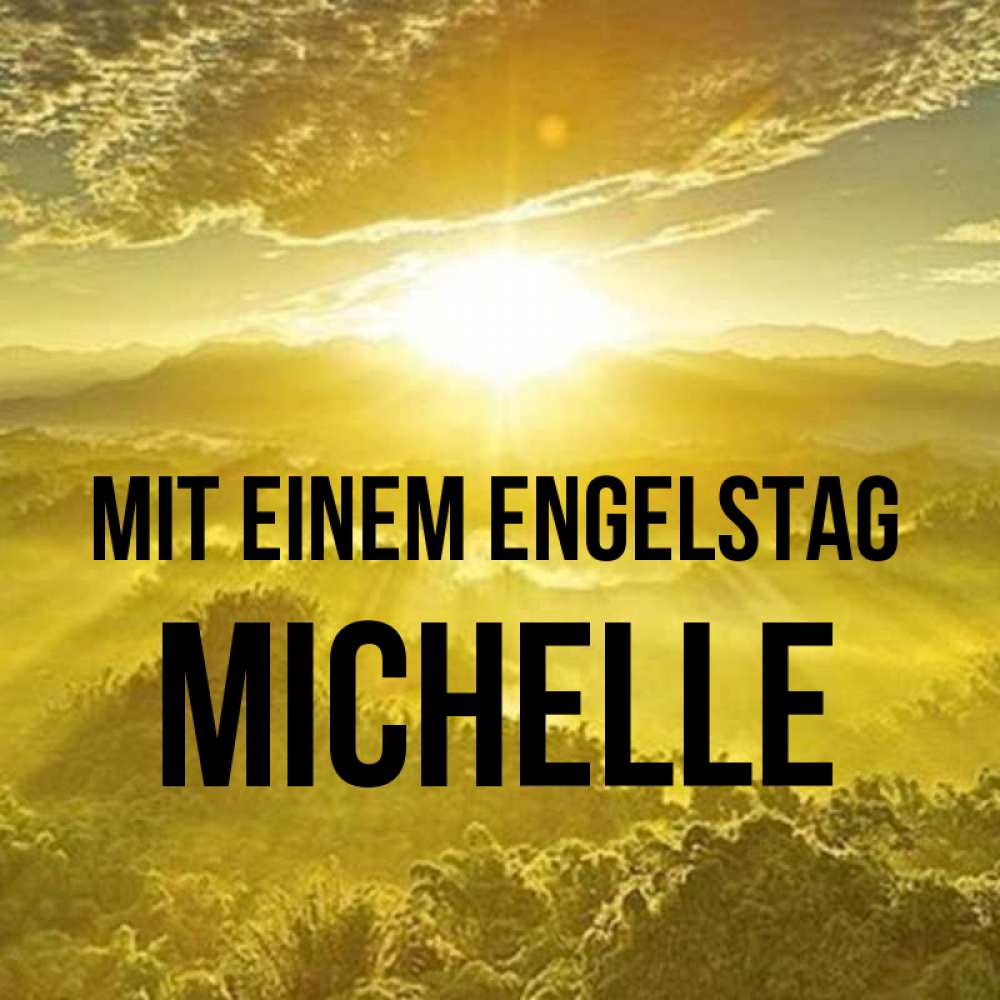 Открытка на каждый день с именем, Michelle Mit einem Engelstag леса и небо в желтом Прикольная открытка с пожеланием онлайн скачать бесплатно 