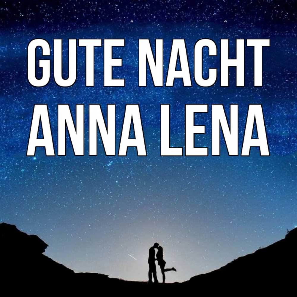 Открытка на каждый день с именем, Anna-Lena Gute Nacht звездное небо и люди Прикольная открытка с пожеланием онлайн скачать бесплатно 
