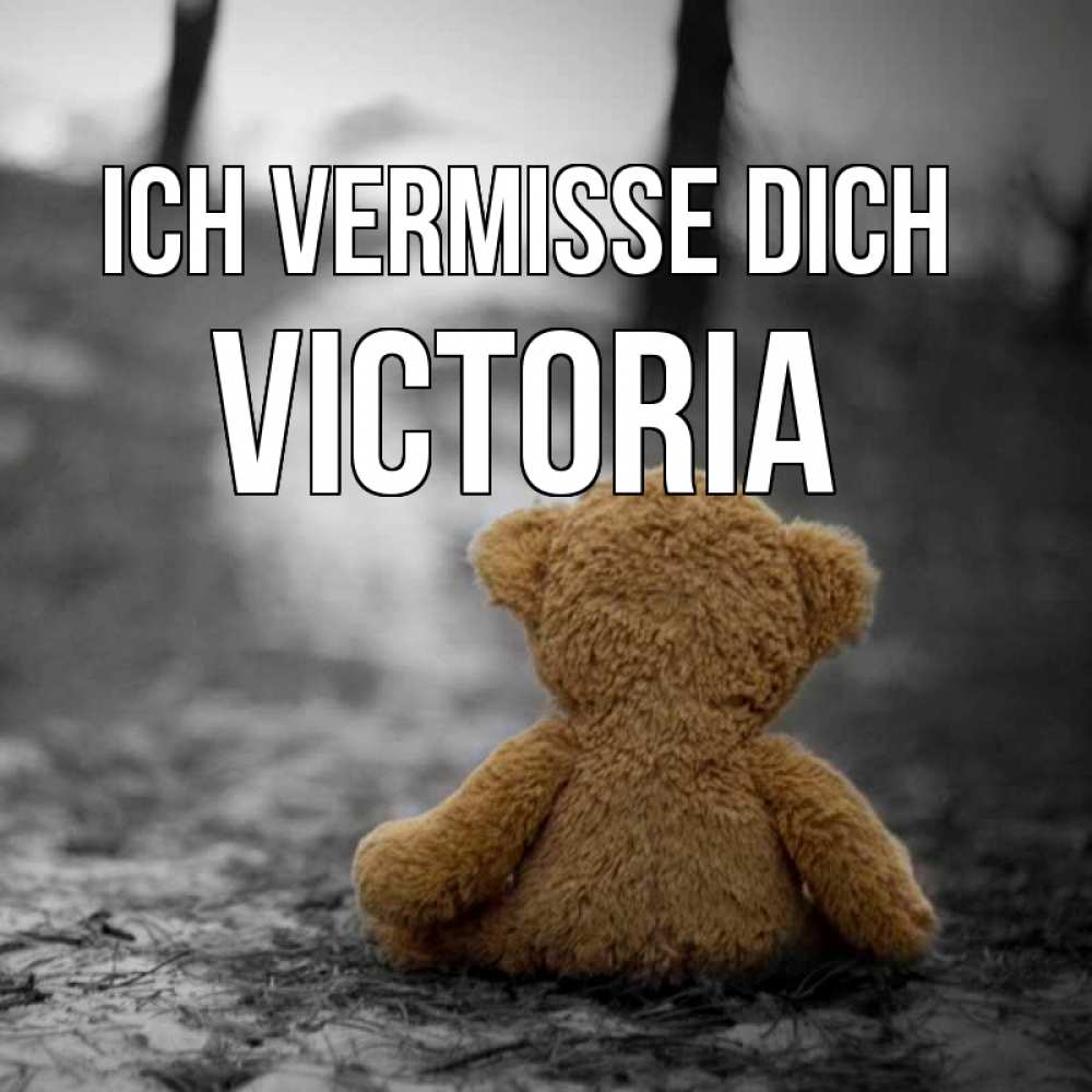 Открытка на каждый день с именем, Victoria Ich vermisse dich красивые открытки Прикольная открытка с пожеланием онлайн скачать бесплатно 