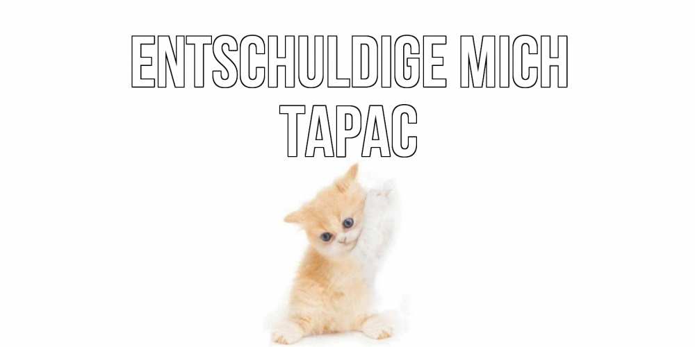 Открытка на каждый день с именем, Тарас Entschuldige mich кот Прикольная открытка с пожеланием онлайн скачать бесплатно 