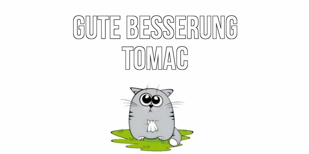 Открытка на каждый день с именем, Томас Gute Besserung кот и открытки про выздоровление Прикольная открытка с пожеланием онлайн скачать бесплатно 