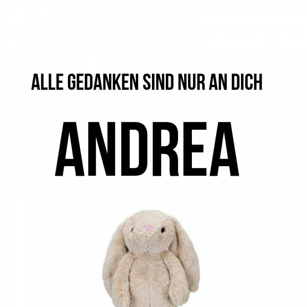 Открытка на каждый день с именем, Andrea Alle Gedanken sind nur an dich открытки с текстами и подписями Прикольная открытка с пожеланием онлайн скачать бесплатно 