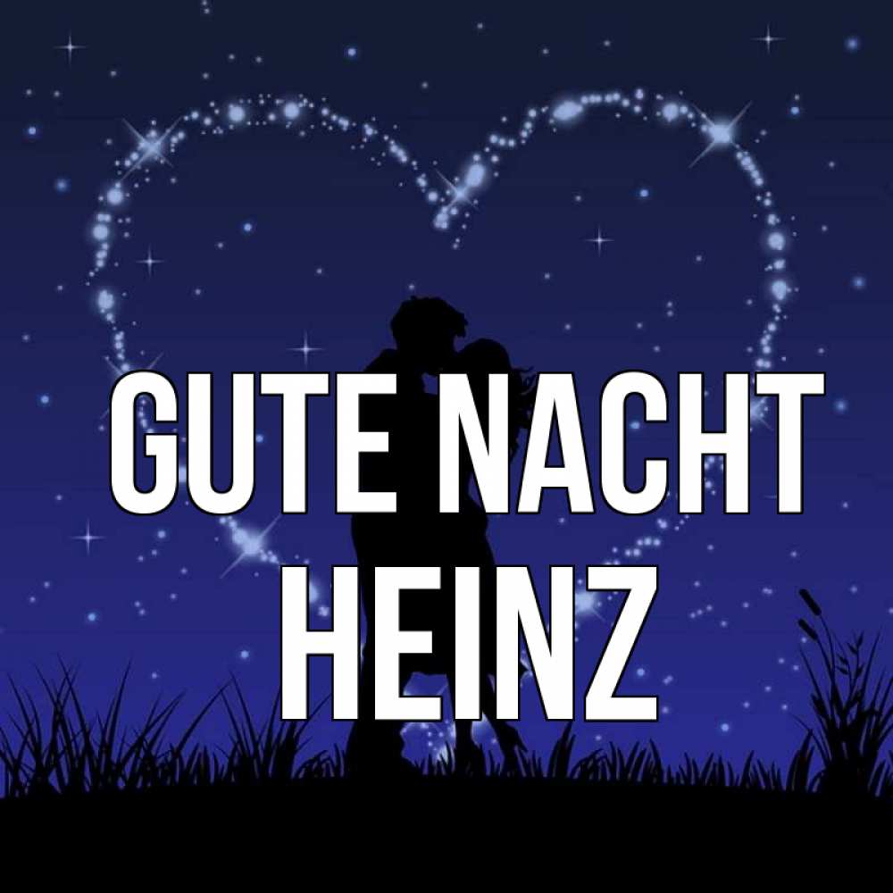 Открытка на каждый день с именем, Heinz Gute Nacht сладких снов Прикольная открытка с пожеланием онлайн скачать бесплатно 