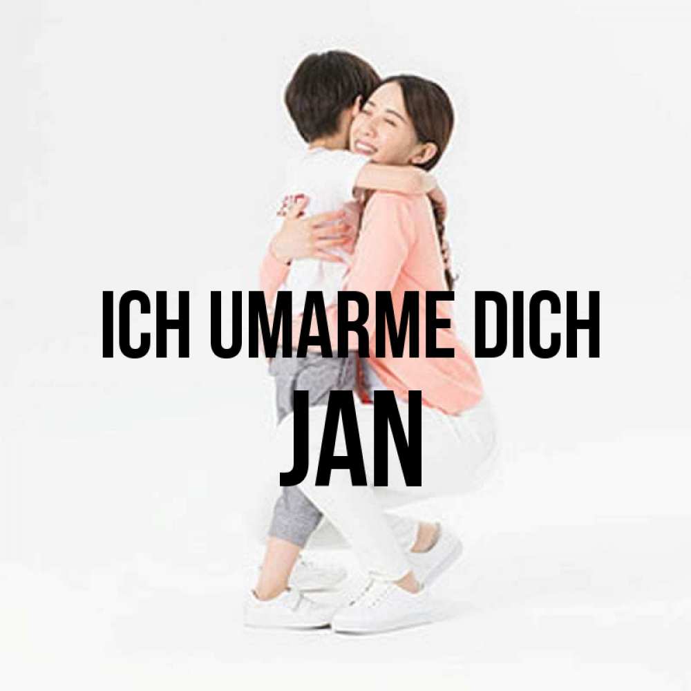 Открытка на каждый день с именем, Jan Ich umarme dich соскучилась по сыну Прикольная открытка с пожеланием онлайн скачать бесплатно 