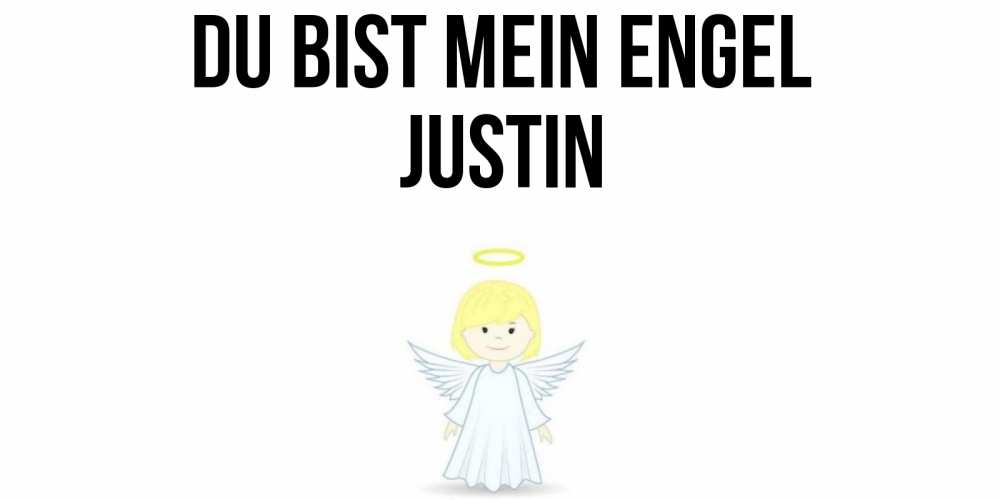 Открытка на каждый день с именем, Justin Du bist mein Engel ангел Прикольная открытка с пожеланием онлайн скачать бесплатно 