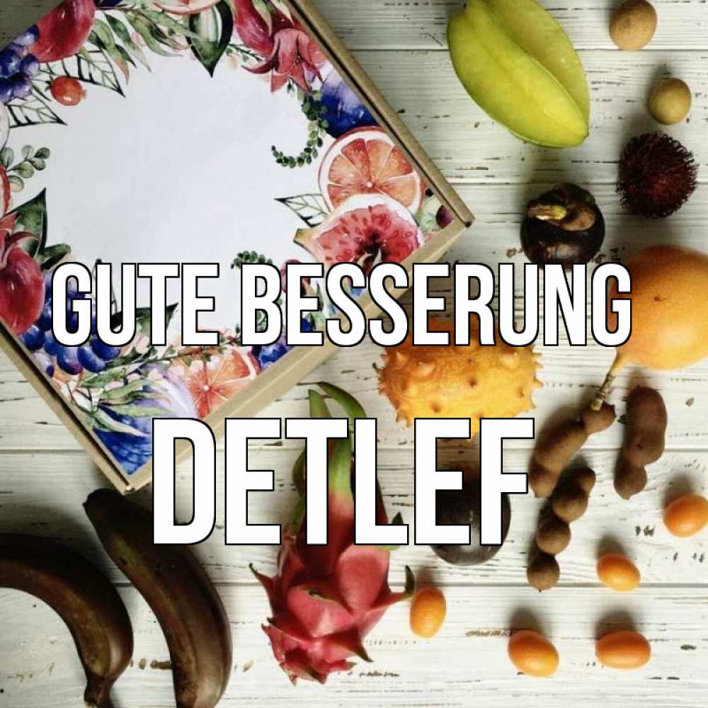 Открытка на каждый день с именем, Detlef Gute Besserung но вот кто то считает что это полезно Прикольная открытка с пожеланием онлайн скачать бесплатно 