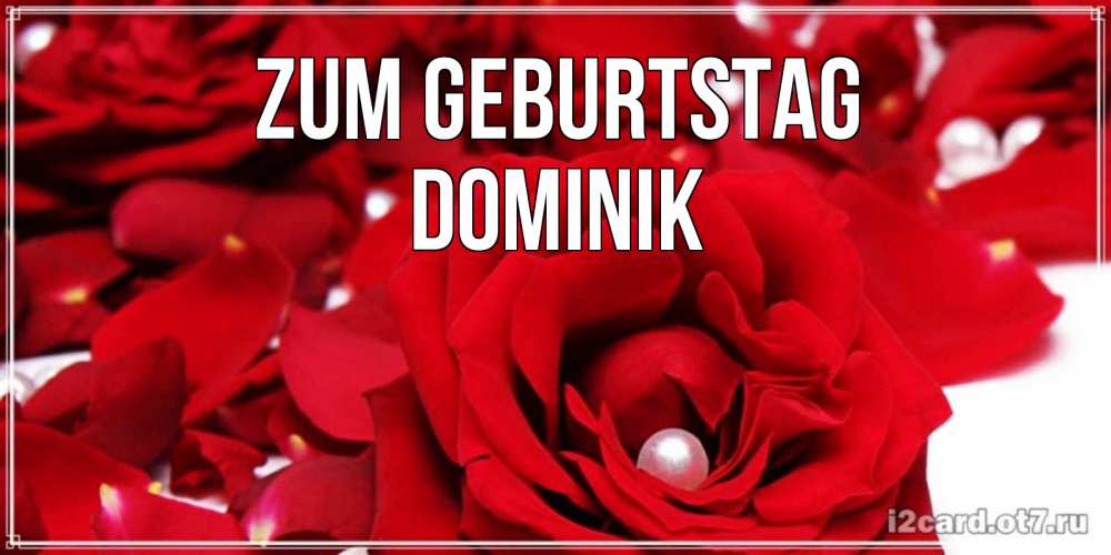 Открытка на каждый день с именем, Dominik Zum Geburtstag роза с жемчужиной на открытке для любимых Прикольная открытка с пожеланием онлайн скачать бесплатно 