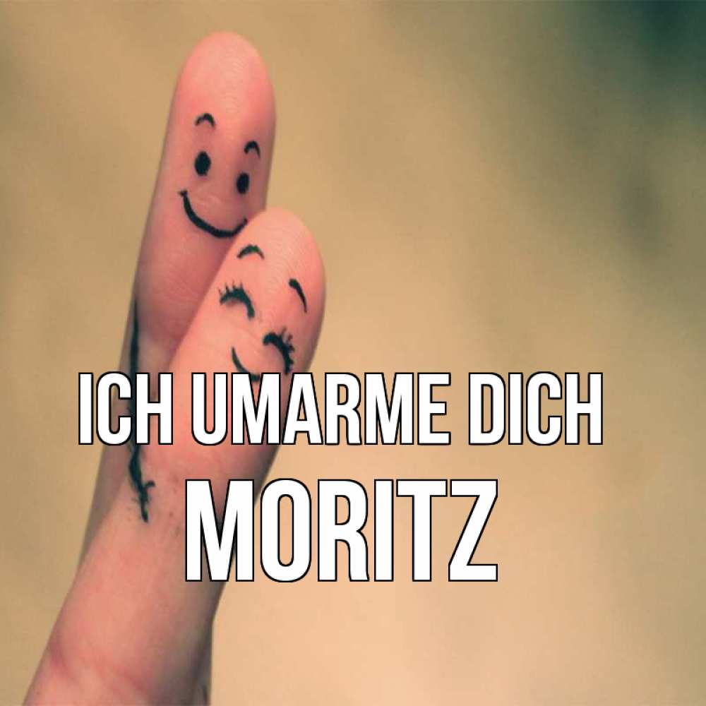 Открытка на каждый день с именем, Moritz Ich umarme dich рисунок на пальцах Прикольная открытка с пожеланием онлайн скачать бесплатно 