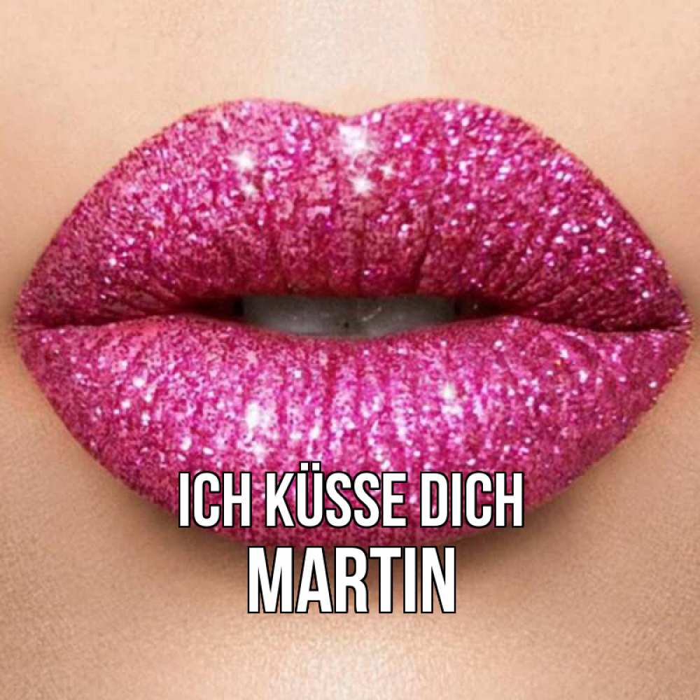 Открытка на каждый день с именем, Martin Ich küsse dich поцелуй с подписью для парня Прикольная открытка с пожеланием онлайн скачать бесплатно 