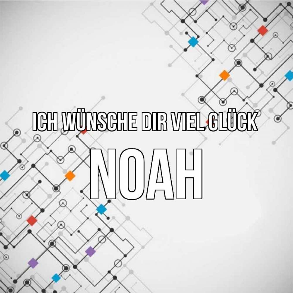 Открытка на каждый день с именем, Noah Ich wünsche dir viel Glück на удач Прикольная открытка с пожеланием онлайн скачать бесплатно 