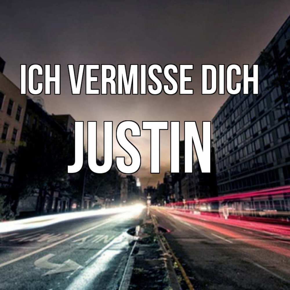 Открытка на каждый день с именем, Justin Ich vermisse dich приезжай Прикольная открытка с пожеланием онлайн скачать бесплатно 
