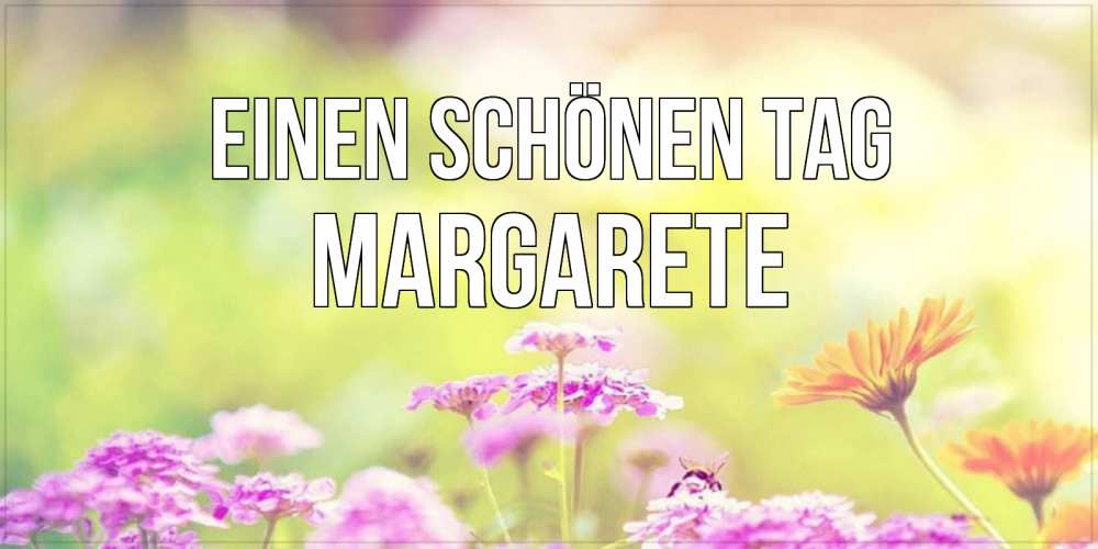 Картинка Einen schönen Tag, Margarete