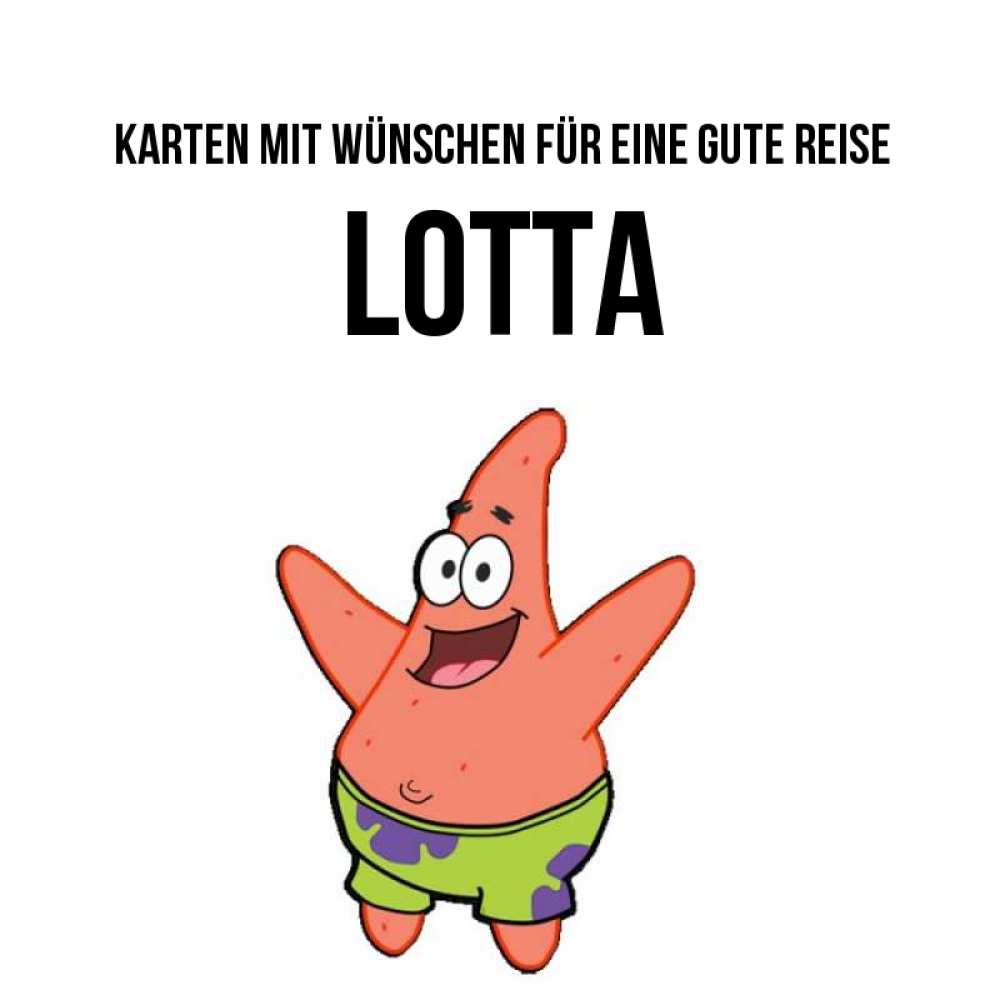 Открытка на каждый день с именем, Lotta Karten mit Wünschen für eine gute Reise желает тебе хорошей дороги Прикольная открытка с пожеланием онлайн скачать бесплатно 