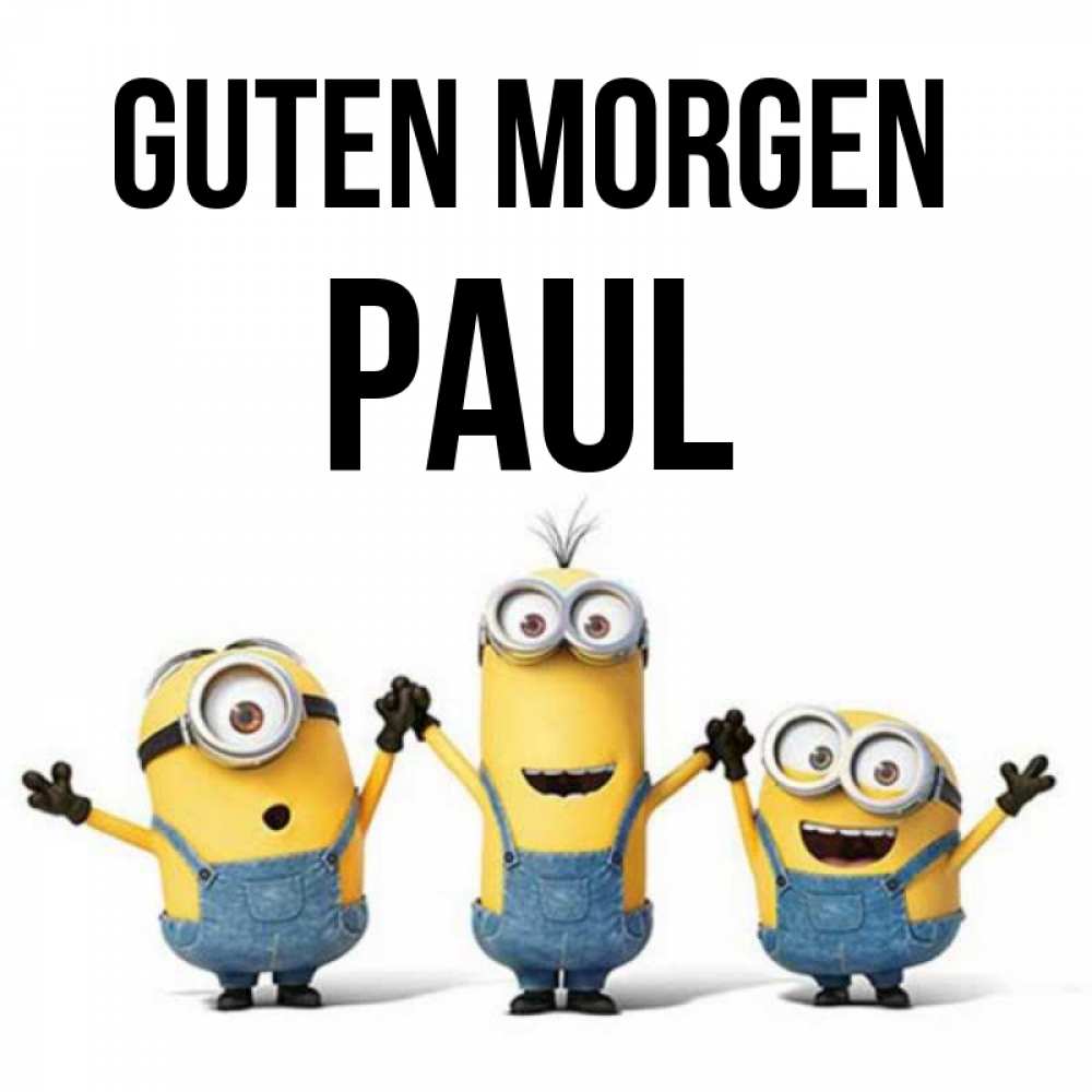 Открытка на каждый день с именем, Paul Guten Morgen бодренького утра Прикольная открытка с пожеланием онлайн скачать бесплатно 