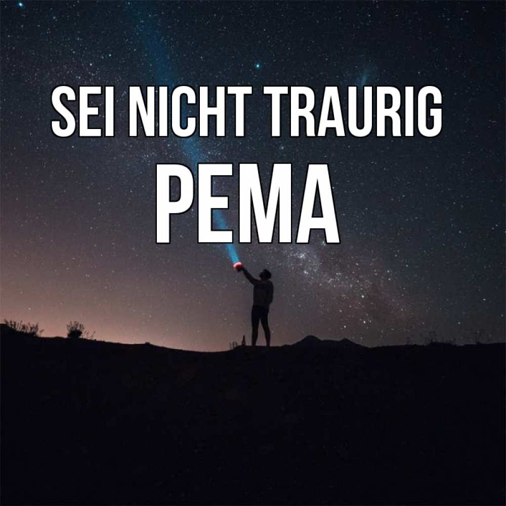 Открытка на каждый день с именем, Рема Sei nicht traurig луч света и млечный путь Прикольная открытка с пожеланием онлайн скачать бесплатно 
