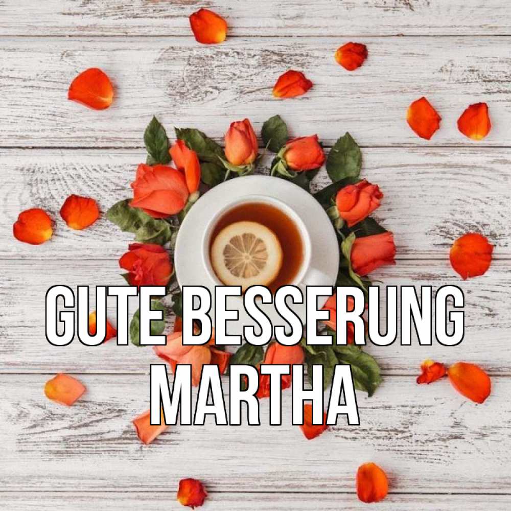 Открытка на каждый день с именем, Martha Gute Besserung фон из досок Прикольная открытка с пожеланием онлайн скачать бесплатно 