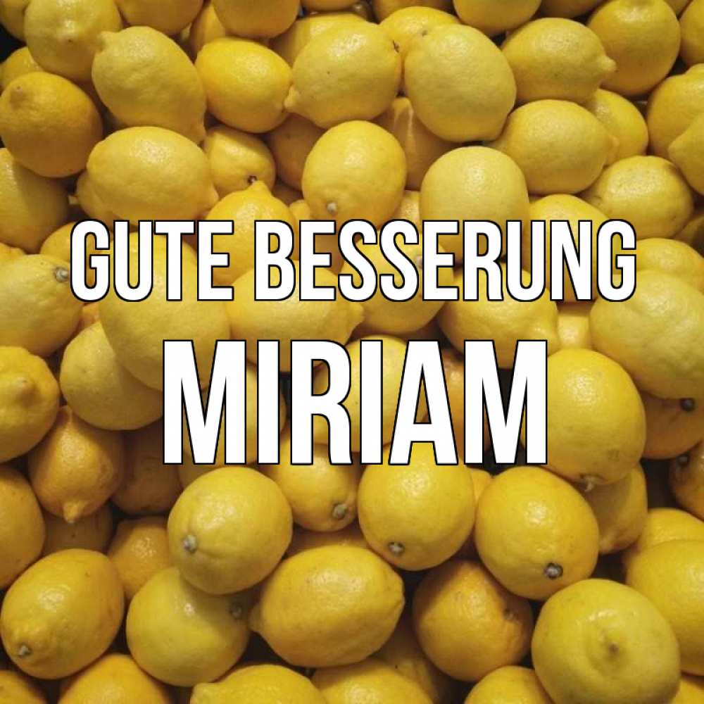 Открытка на каждый день с именем, Miriam Gute Besserung это точно поможет Прикольная открытка с пожеланием онлайн скачать бесплатно 