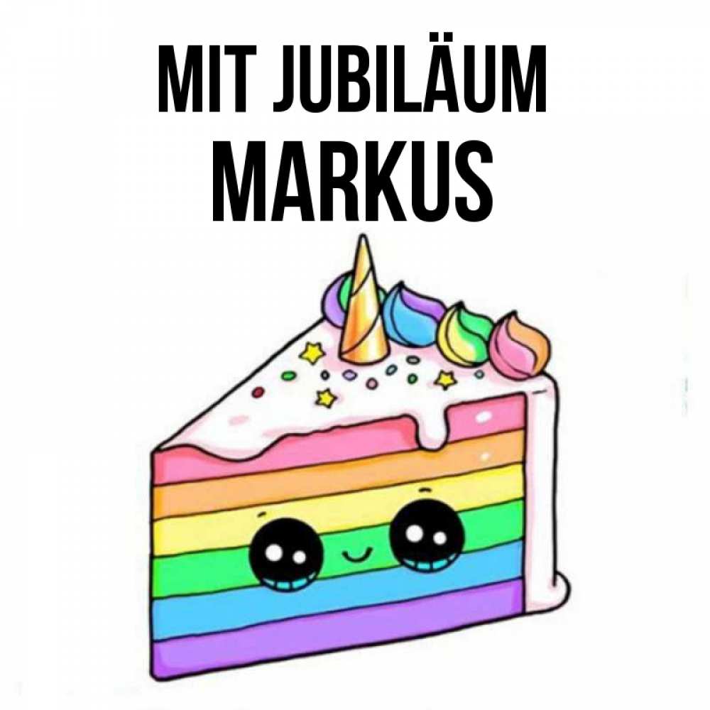Открытка на каждый день с именем, Markus Mit Jubiläum с днем варенья Прикольная открытка с пожеланием онлайн скачать бесплатно 