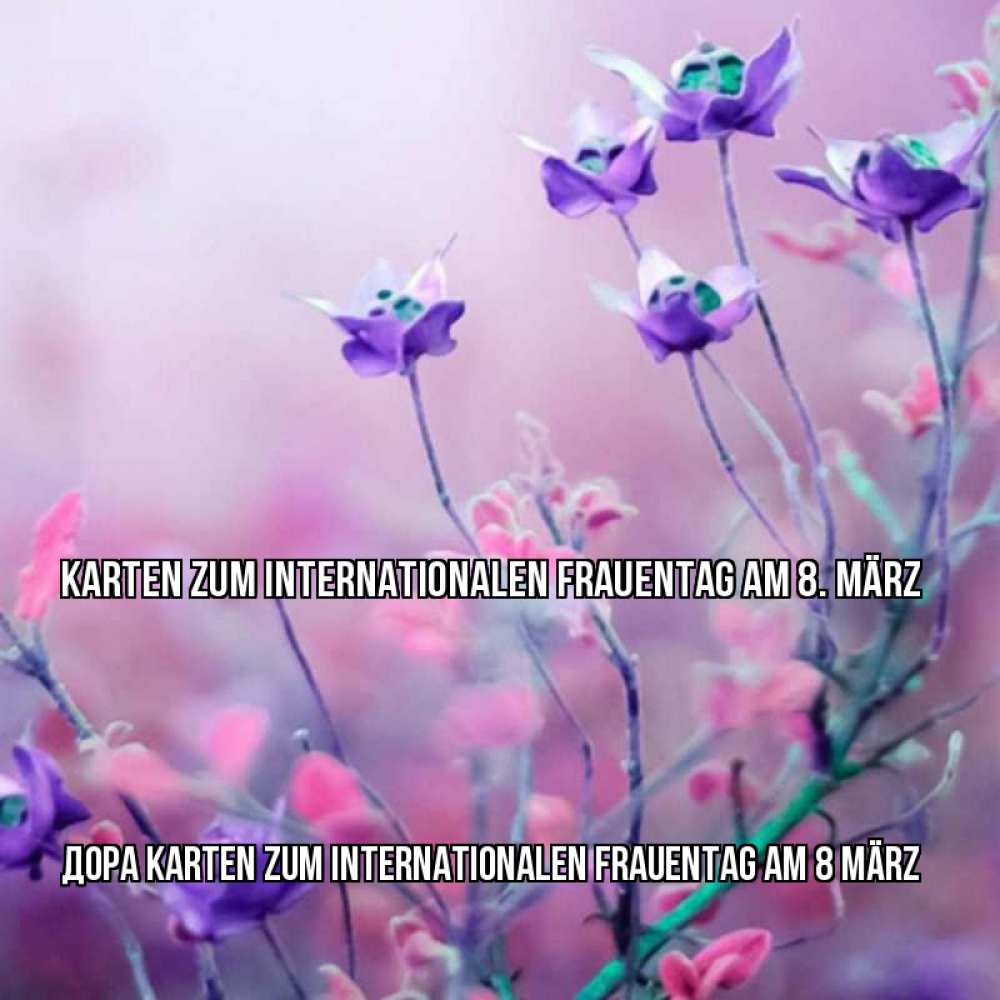 Картинка Karten zum Internationalen Frauentag am 8. März, Дора
