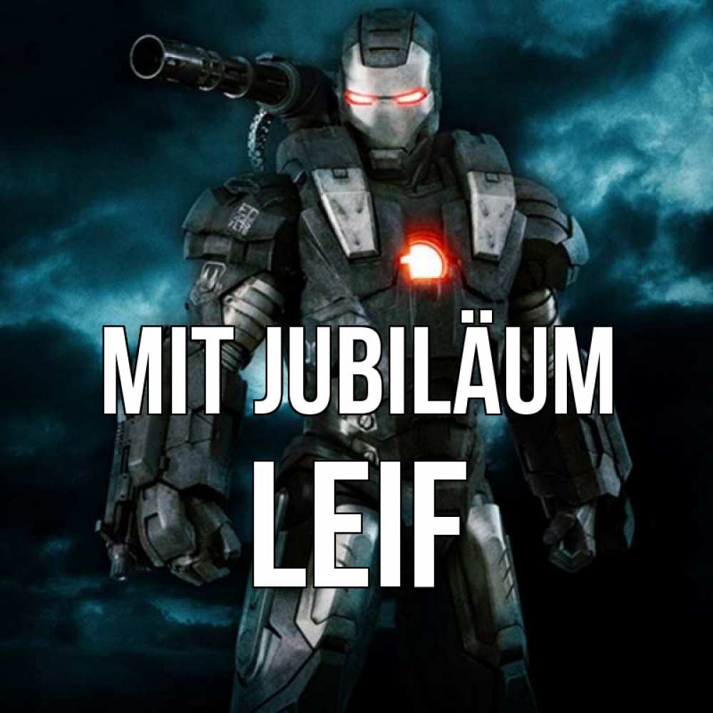 Открытка на каждый день с именем, Leif Mit Jubiläum марвел супергерой в новом костюме Прикольная открытка с пожеланием онлайн скачать бесплатно 