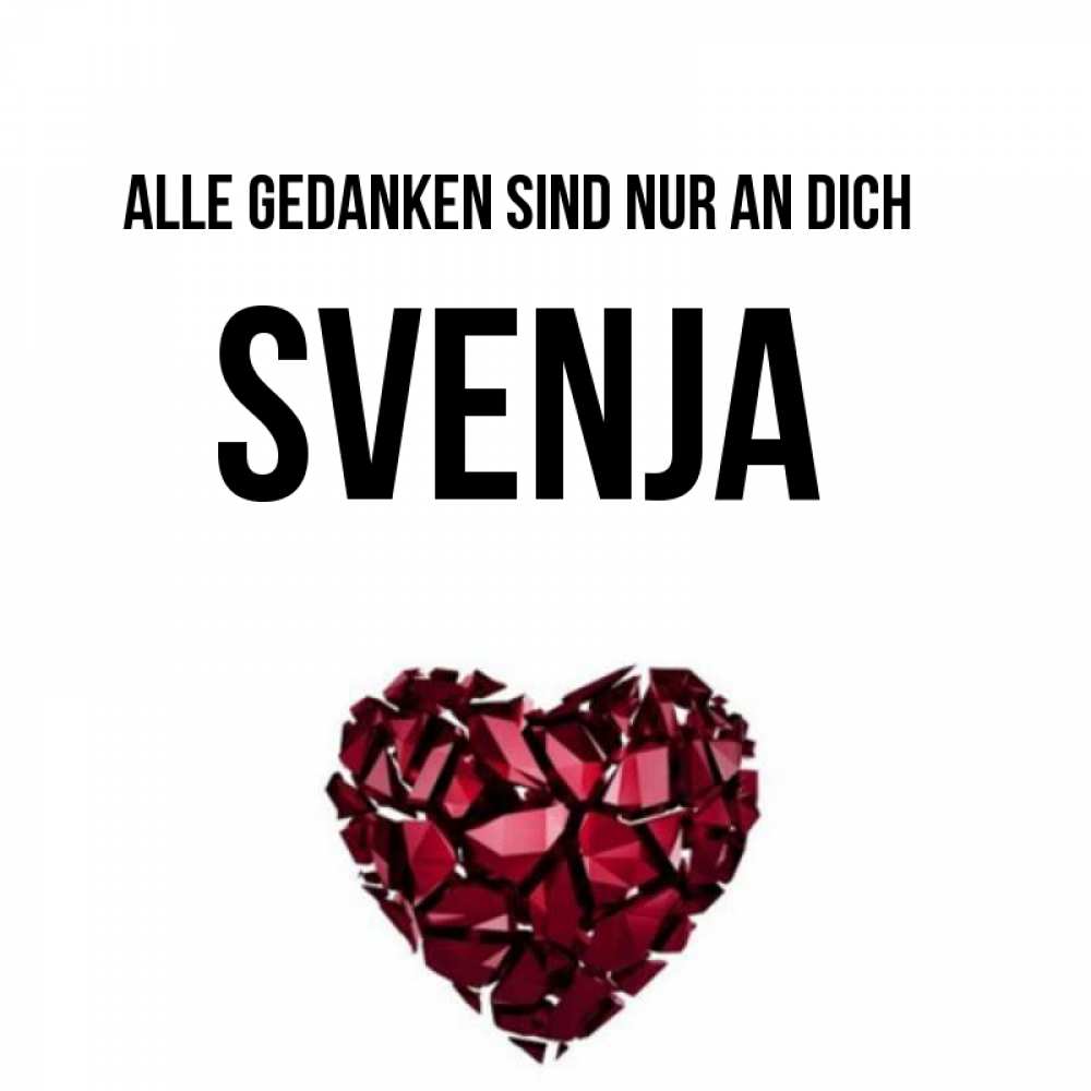 Открытка на каждый день с именем, Svenja Alle Gedanken sind nur an dich рубиновое 1 Прикольная открытка с пожеланием онлайн скачать бесплатно 