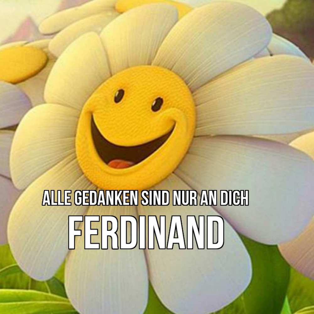 Открытка на каждый день с именем, Ferdinand Alle Gedanken sind nur an dich позитивные мысли Прикольная открытка с пожеланием онлайн скачать бесплатно 