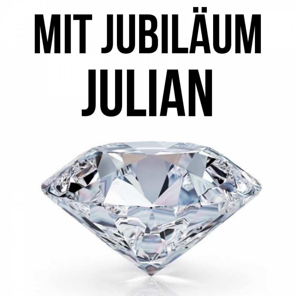 Открытка на каждый день с именем, Julian Mit Jubiläum к пожеланием быть богатым Прикольная открытка с пожеланием онлайн скачать бесплатно 