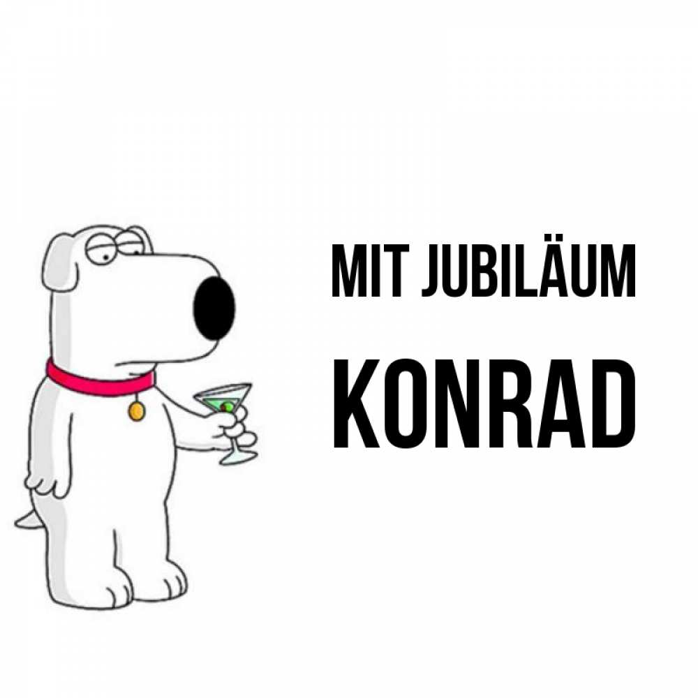 Открытка на каждый день с именем, Konrad Mit Jubiläum песик с оливками Прикольная открытка с пожеланием онлайн скачать бесплатно 