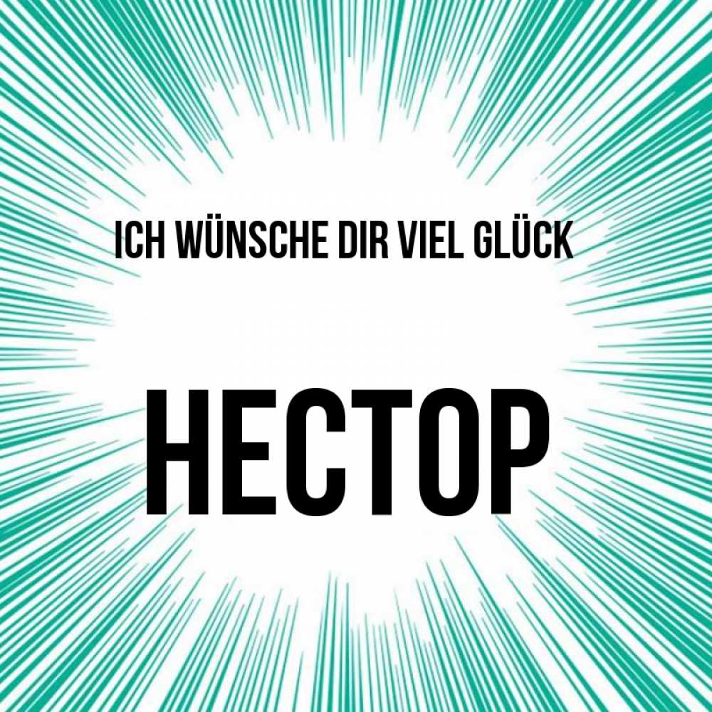 Открытка на каждый день с именем, Нестор Ich wünsche dir viel Glück на удачу Прикольная открытка с пожеланием онлайн скачать бесплатно 